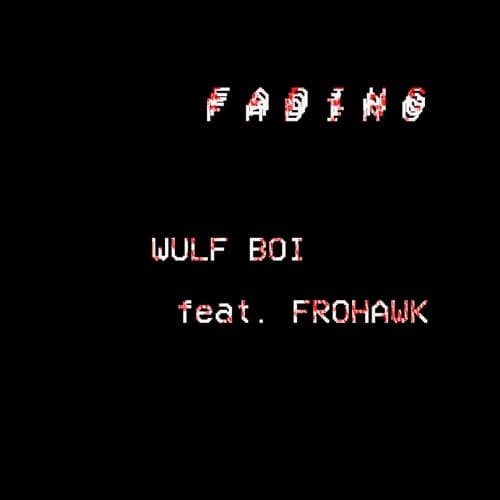 Fading (feat. Frohawk)