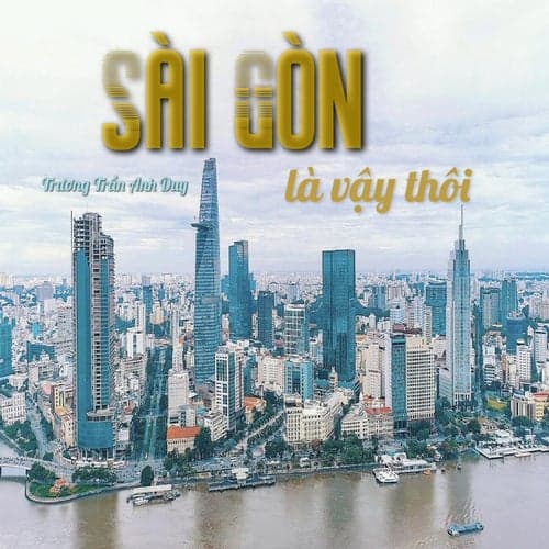 Sài Gòn là vậy thôi