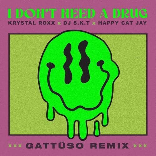 I Don't Need A Drug (GATTÜSO Remix)