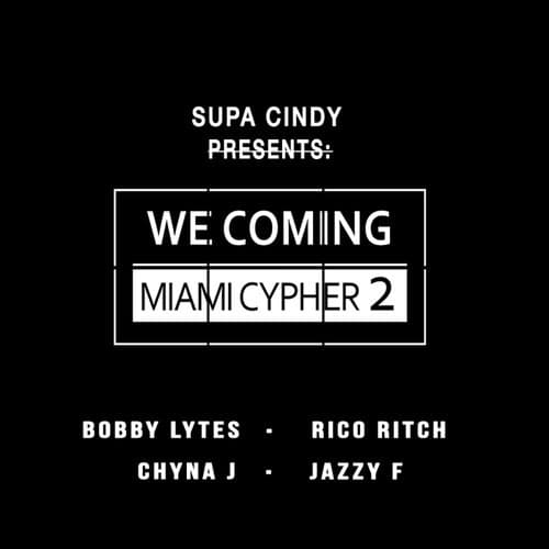 We Coming Miami Cypher 2 (feat. Bobby Lytes, Rico Ritch, Chyna J & Jazzy F)