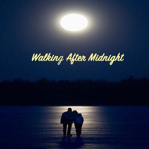 Walking After Midnight