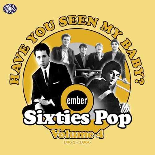 Have You Seen My Baby?: Ember Sixties Pop Vol. 4