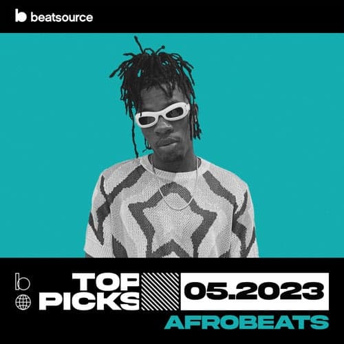 Afrobeats Top Picks May 2023 playlist