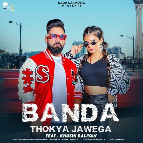 Banda Thokya Jawega (feat. Khushi Baliyan)