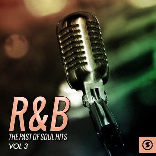 R&B: The Past of Soul Hits, Vol. 3