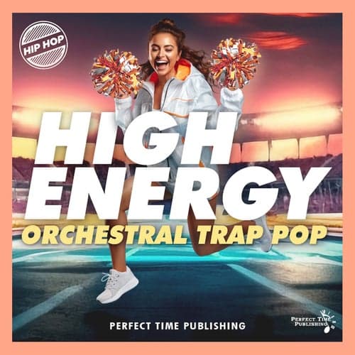 High Energy: Orchestral Trap Pop