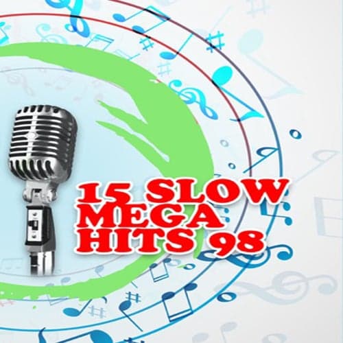 15 Slow Mega Hits 98