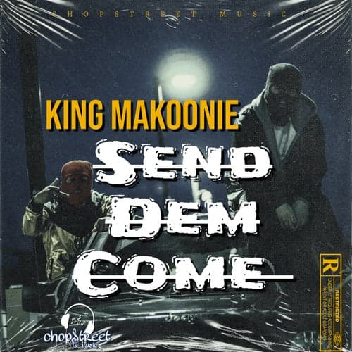 Send Dem Come (feat. King Makoonie)