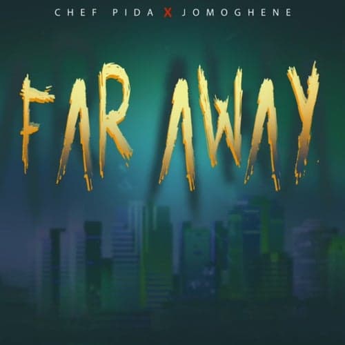 Far Away (feat. JomoGhene)