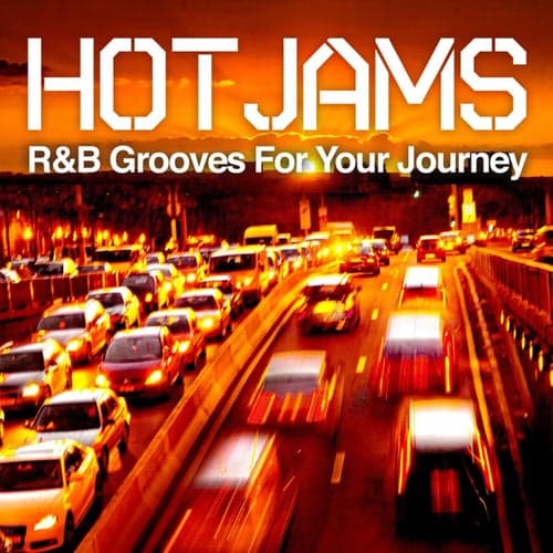 Hot Jams - R&B Grooves For Your Journey