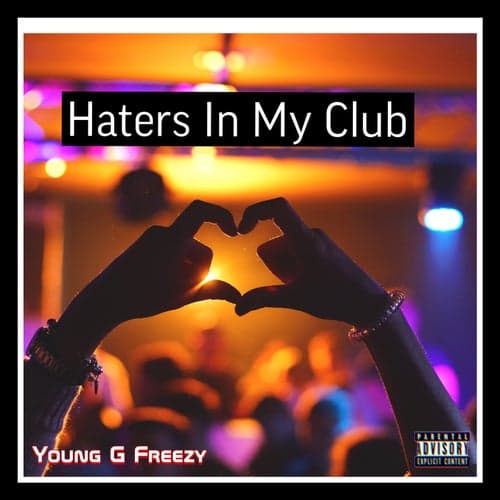 Haters In My Club