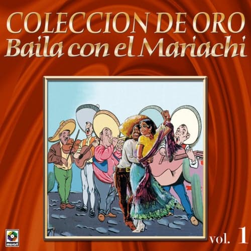 Colección De Oro: Baila Con El Mariachi, Vol. 1