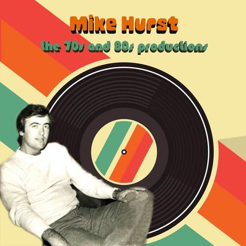 Mike Hurst: The 70s and 80s Productions