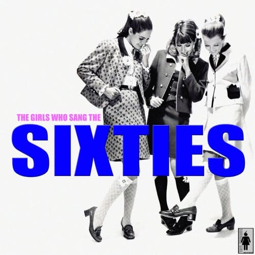 The Girls Who Sang the Sixties