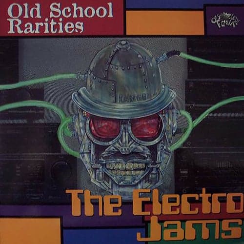 Old School Rarities - The Electro Jams
