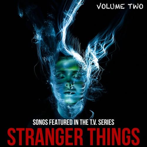 Songs Featured in the T.V. Series "Stranger Things", Vol 2