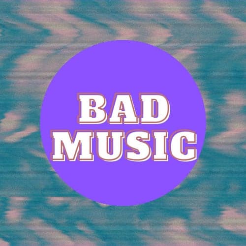 Bad Music