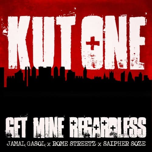 Get Mine Regardless (feat. Saipher Soze)