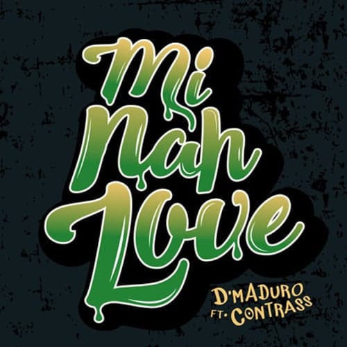 Mi Nah Love (feat. Contrass)
