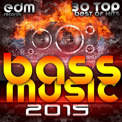 Bass Music 2015 - 30 Top Hits Best Of Drum & Bass, Dubstep, Rave Music Anthems, Drum Step, Krunk