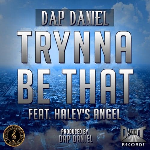 Trynna Be That (feat. Haley's Angel) - Single