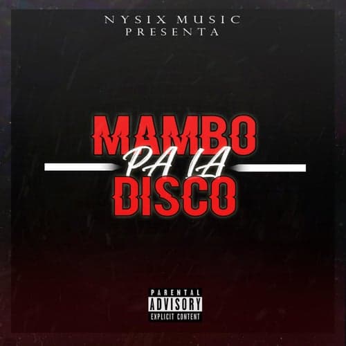 Mambo Pa la Disco (feat. yeyork & ice gizzy)