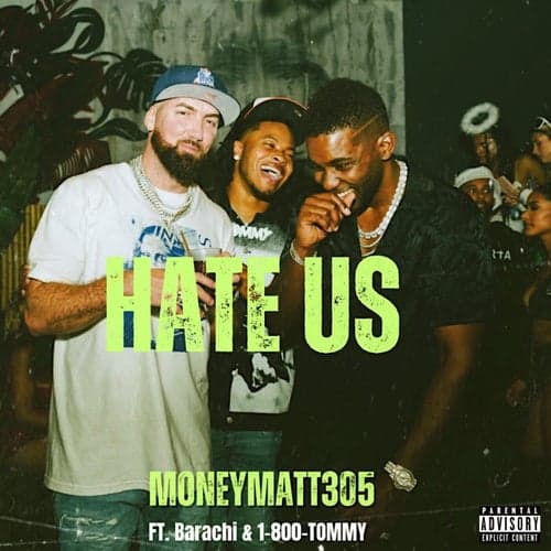 Hate Us (feat. Barachi & 1-800-Tommy)
