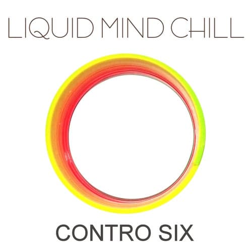 Liquid Mind Chill: Contro Six