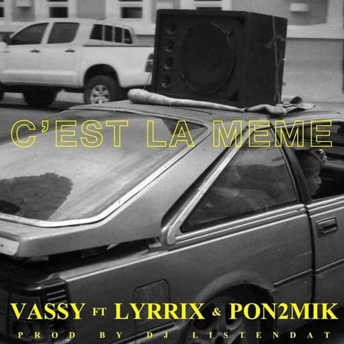 C'est la meme (feat. Lyrrix, Pon2Mik)