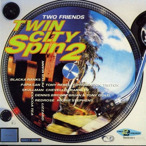 Two Friends - Twin City Spin 2