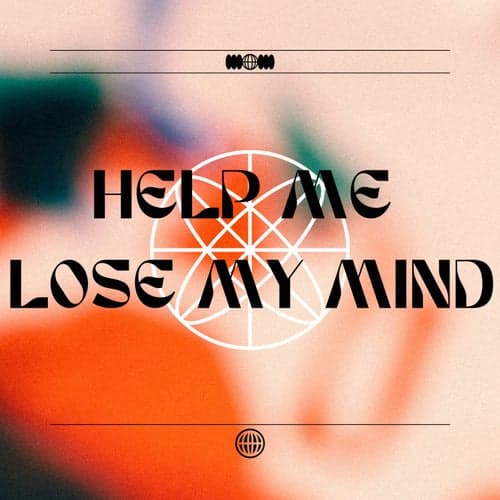 Help Me Lose My Mind