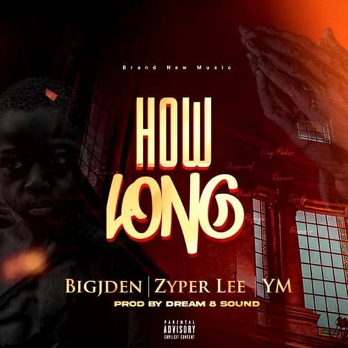 How Long (feat. Bigjden & Ym)