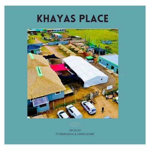 Khayas Place (feat. CapeCulture & Nzerosoul)