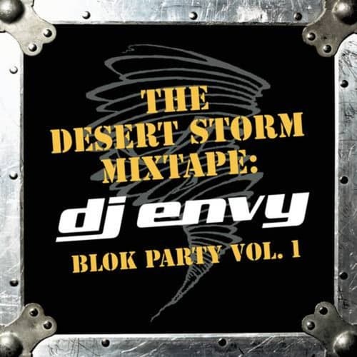 The Desert Storm Mixtape: DJ Envy Blok Party Vol. 1 (Clean Version)