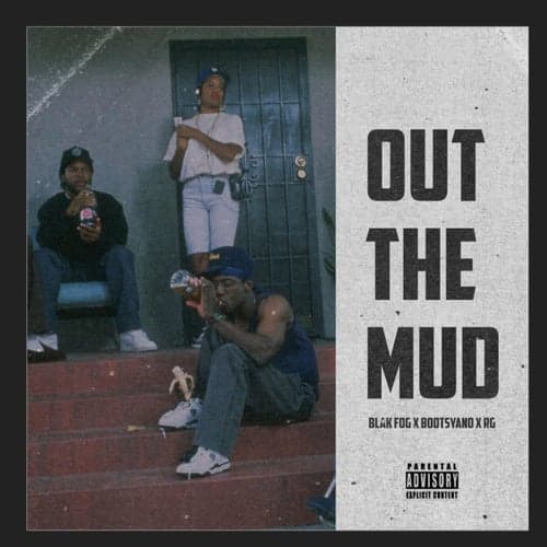 Out The Mud (feat. Bootsyano & RG)