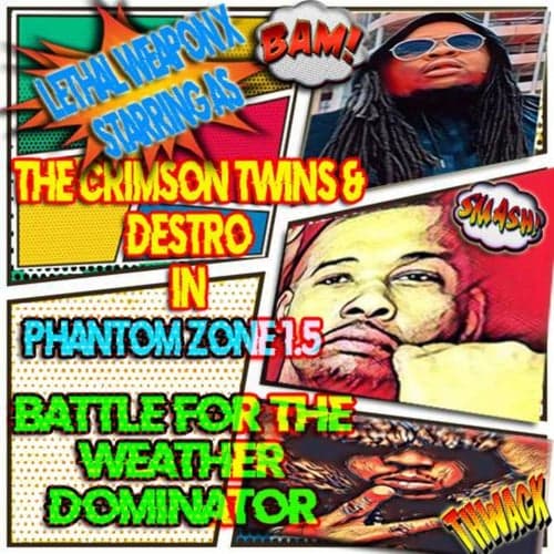 Phantom Zone 1.5: Battle For The Weather Dominator
