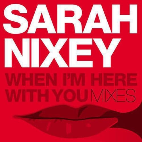 When I'm Here With You (Mixes)