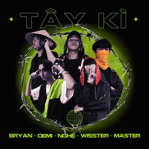 Tây Kì (feat. Wisster, Demi, Bryan, Nghệ)