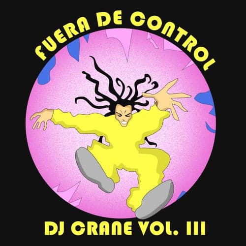 Dj Crane, Vol. 3 - Fuera de Control