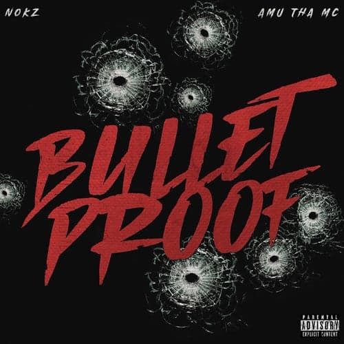 Bulletproof (feat. AMUthaMC)
