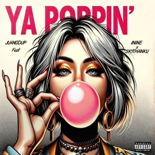 Ya Poppin (feat. 1Nine & Skythanku)