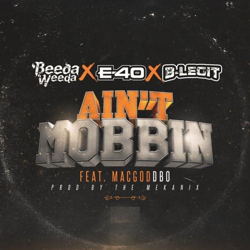 Ain't Mobbin (feat. Mac God Dbo)