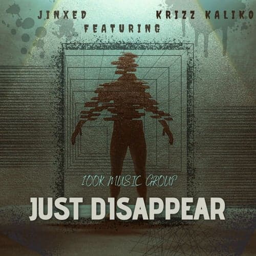 Just Disappear (feat. Krizz Kaliko)
