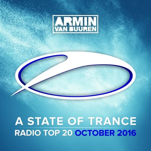 A State Of Trance Radio Top 20 - October 2016 (Including Classic Bonus Track)