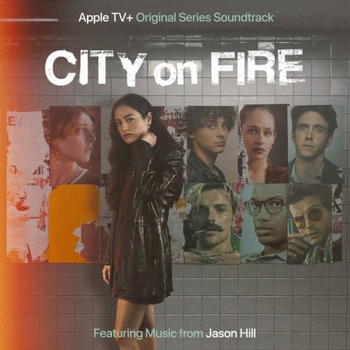City On Fire: Season 1 (Apple TV+ Original Series Soundtrack)