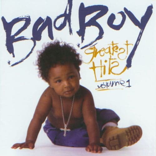 Bad Boy Greatest Hits Vol. 1