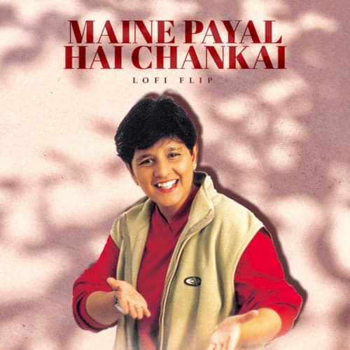 Maine Payal Hai Chhankai (Lofi Flip)