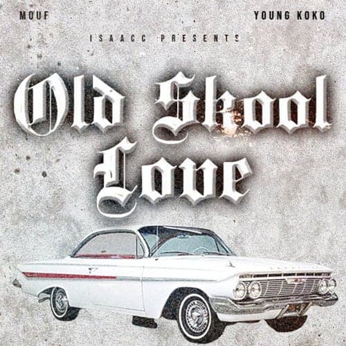 Old Skool Love (feat. Young Koko)
