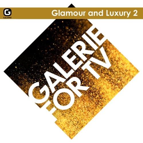 Galerie for TV - Glamour and Luxury 2