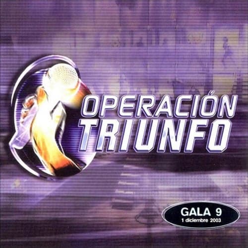 Operación Triunfo (Gala 9 / 2003)